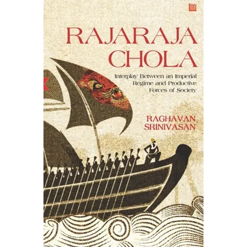 Rajaraja Chola: Interplay Between an Imperial Regime and Productive Forces of Society