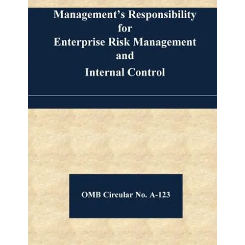Management's Responsibility for Enterprise Risk Management and Internal Control: OMB Circular No. A-123