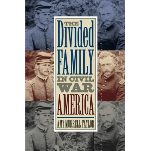The Divided Family in Civil War America