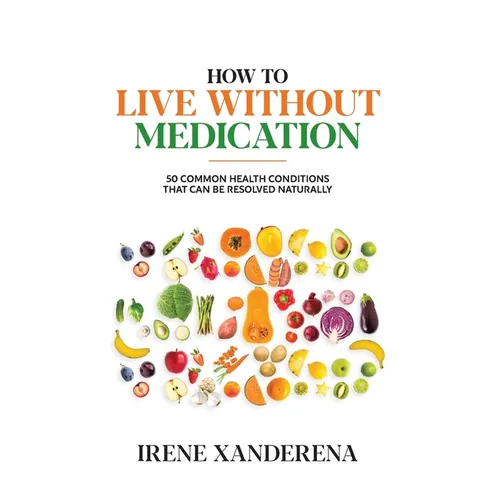 How to Live without Medication