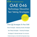 OAE 046 Technology Education - Test Taking Strategies: OAE 046 - Free Online Tutoring - New 2020 Edition - The latest strategies to pass your exam.