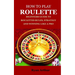 How to Play Roulette: Biginners Guide to Roulettes Rules, Strategy and Winning Like a Pro