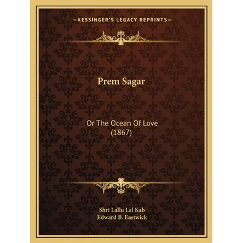 Prem Sagar: Or The Ocean Of Love (1867)