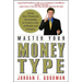 Master Your Money Type: Using Your Financial Personality to Create a Life of Wealth and Freedom
