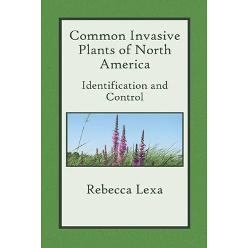 Common Invasive Plants of North America: Identification and Control