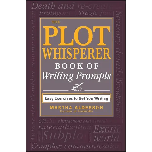 The Plot Whisperer Book of Writing Prompts