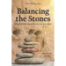 Balancing the Stones: Mystical Writings to Wake Up Your Soul