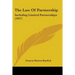 The Law Of Partnership: Including Limited Partnerships (1917)