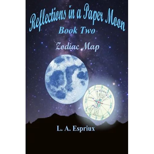 Reflections in a Paper Moon Book Two Zodia Map: Book Two Zodiac Map