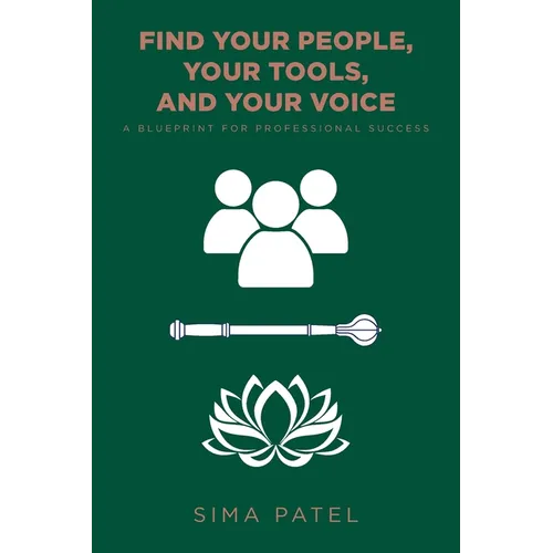 Find Your People, Your Tools, and Your Voice: A Blueprint for Professional Success