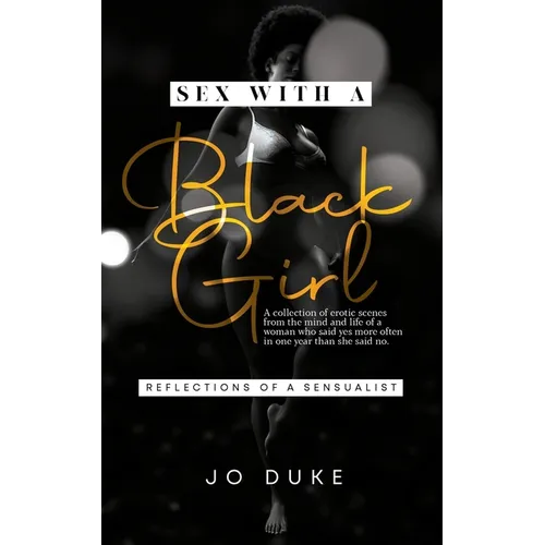 Sex With A Black Girl: Reflections of a Sensualist