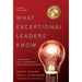 What Exceptional Leaders Know: High-Impact Skills, Strategies, and Ideas for Leaders: High-Impact Skills, Strategies