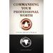 Commanding Your Professional Worth: A Systems Approach to Rising Up