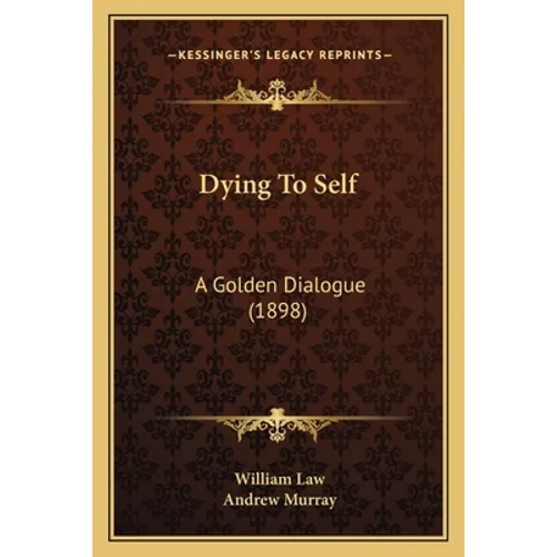 Dying To Self: A Golden Dialogue (1898)