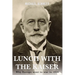 Lunch with the Kaiser: Why Europe went to war in 1914