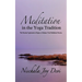 Meditation in the Yoga Tradition: The Practical Application to Begin, or Enhance Your Meditation Practice