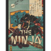 The Ninja: The History and Legacy of Feudal Japan's Secret Agents