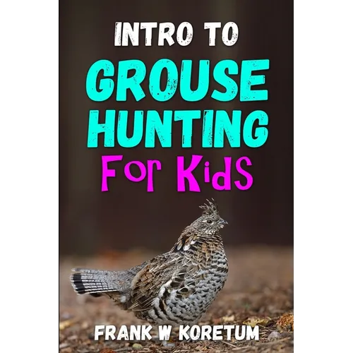 Intro to Grouse Hunting for Kids