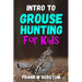 Intro to Grouse Hunting for Kids