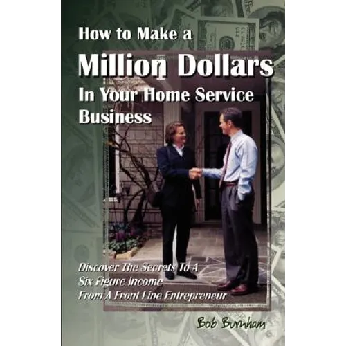 How to Make a Million Dollars in Your Home Service Business
