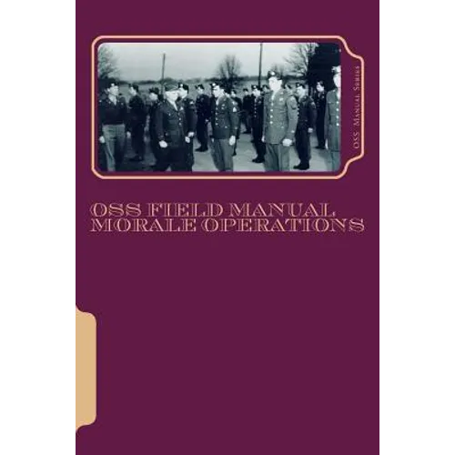 OSS Field Manuals: Morale Operations FN