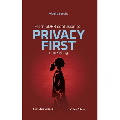From GDPR confusion to privacy first marketing