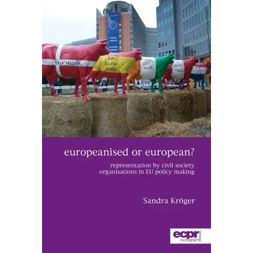 Europeanised or European?: Representation by Civil Society Organisations in EU Policy Making