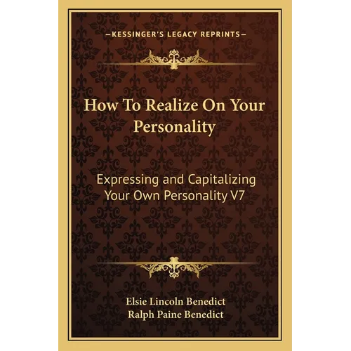 How To Realize On Your Personality: Expressing and Capitalizing Your Own Personality V7