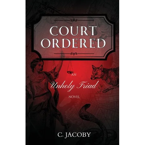 Court Ordered: An Unholy Triad Novel