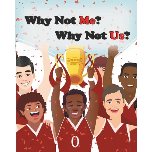 Why Not Me? Why Not Us?