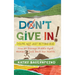 Don't Give In! (You're Not Just Getting Old): How an Average Middle-Aged Woman Took Back Her Health
