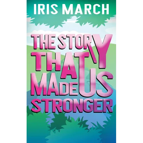 The Story That Made Us Stronger