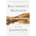Baltimore's Mansion: A Memoir