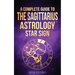 Sagittarius: A Complete Guide To The Sagittarius Astrology Star Sign