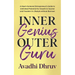 Inner Genius Outer Guru: A Heart-Centered Entrepreneur's Guide to Unlimited Potential for Growth in Income and Freedom in Lifestyle without Burnout