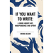 If You Want to Write: A Book about Art, Independence and Spirit