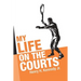 My Life on the Courts