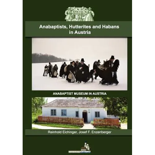 Anabaptists, Hutterites and Habans in Austria