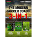 The Modern Soccer Coach: 3-In-1
