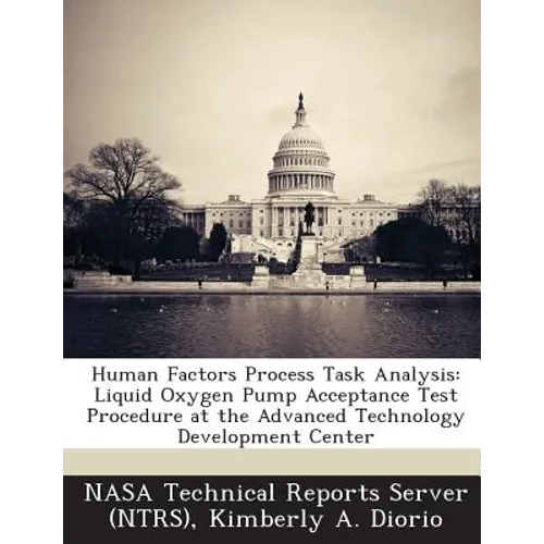 Human Factors Process Task Analysis: Liquid Oxygen Pump Acceptance Test Procedure at the Advanced Technology Development Center