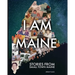 I Am Maine: Stories From Small Town Maine