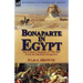 Bonaparte in Egypt: The French Campaign of 1798-1801 from the Egyptian Perspective
