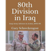 80th Division in Iraq: Iraqi Army Advisors in Action, 2005-06