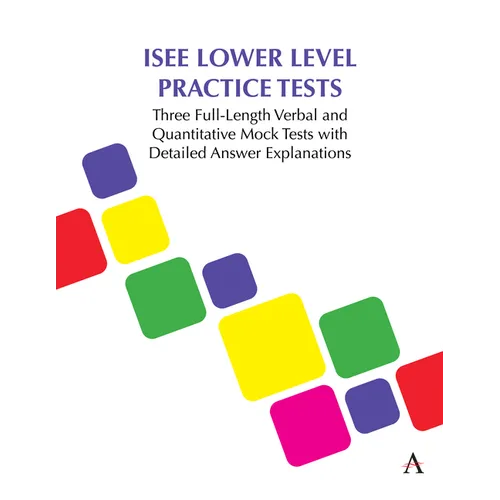 ISEE Lower Level Practice Tests: Three Full-Length Verbal and Quantitative Mock Tests with Detailed Answer Explanations