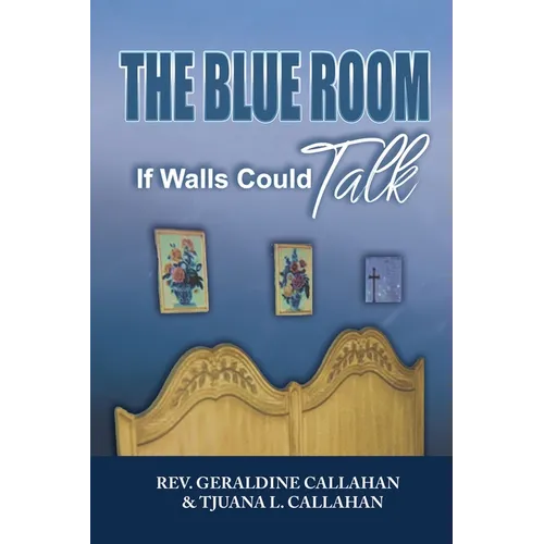 The Blue Room: If Walls could Talk