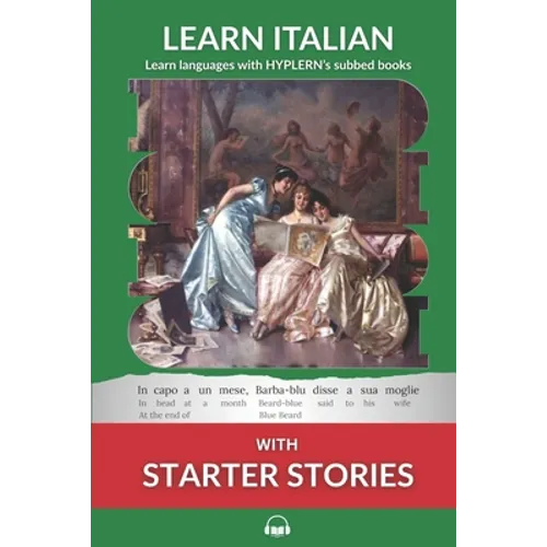 Learn Italian with Starter Stories: Interlinear Italian to English