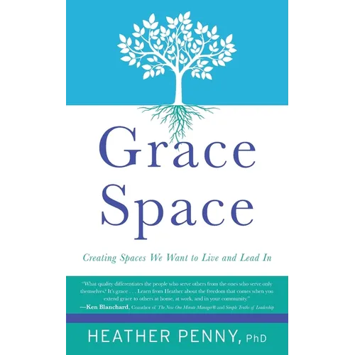 Grace Space: Creating Spaces We Want to Live and Lead In