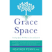 Grace Space: Creating Spaces We Want to Live and Lead In