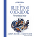 The Blue Food Cookbook: Delicious Seafood Recipes for a Sustainable Future