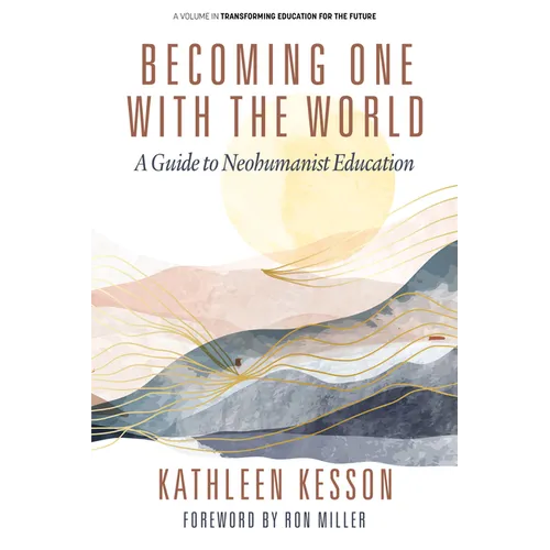 Becoming One with the World: A Guide to Neohumanist Education